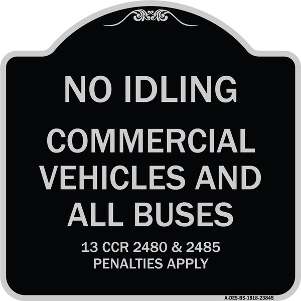 Signmission No Idling Commercial Vehicles and All Buses 13 CCR 2480 and 2485 Penalties Apply, BS-1818-23845 A-DES-BS-1818-23845 - main